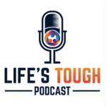 Lifes Tough podcast