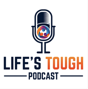 Lifes Tough podcast