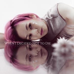 24878833-when-i-decided-not-to-die-cover-300x300.jpeg